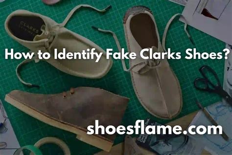 how to tell fake clarks shoes|identification of clarks shoes.